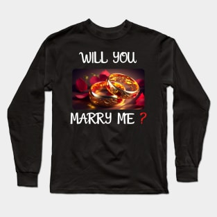 Will You Marry Me? 2 Marriage Proposal Long Sleeve T-Shirt